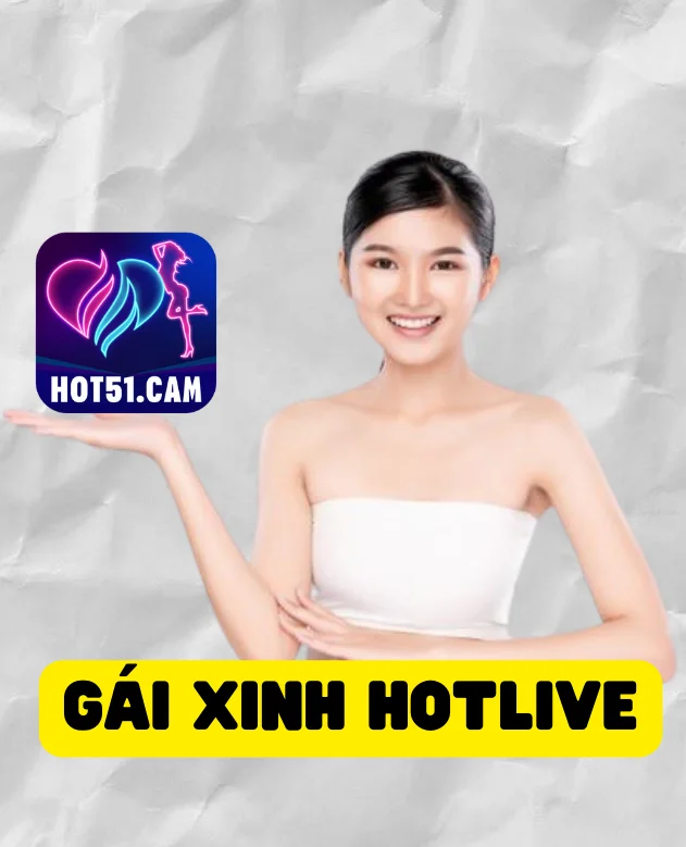 Gái Xinh Hotlive