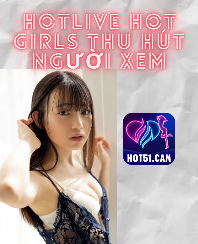 Gái Xinh Hotlive